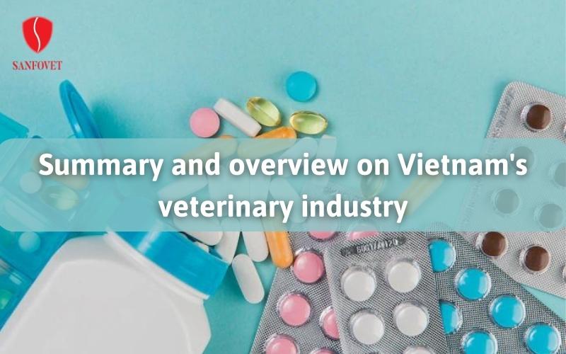 Summary and overview on Vietnam's veterinary industry